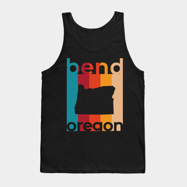 Bend Oregon Retro Bend Oregon Tank Top TeePublic